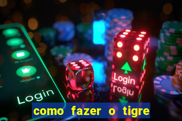 como fazer o tigre soltar a carta no fortune tiger